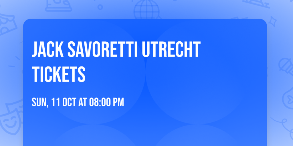 Jack Savoretti Utrecht Tickets in Utrecht