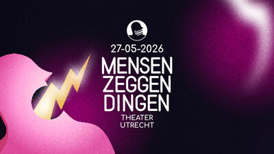 Mensen Zeggen Dingen — Theater in Utrecht