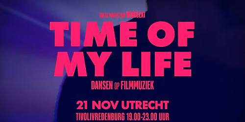 Time of my Life Utrecht | 21 november 2026 — Muziek in Utrecht